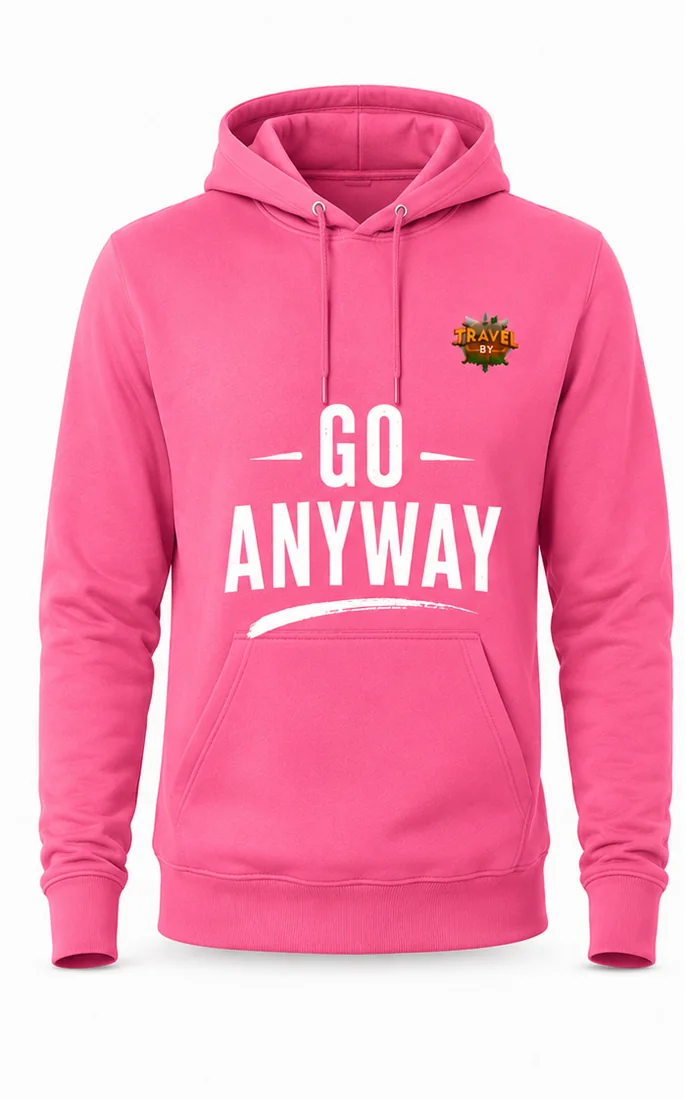 Pink Hoodie — “Go Anyway” — Travel by Dart